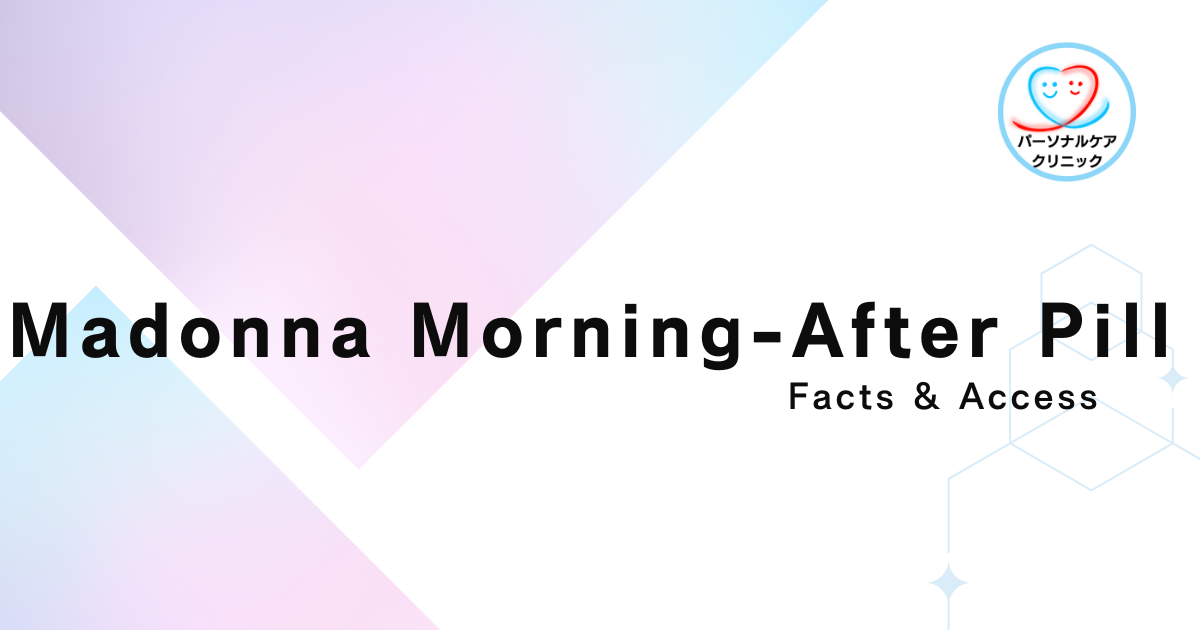 Madonna Morning-After Pill : Facts & Access
